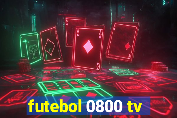 futebol 0800 tv